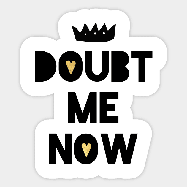 Doubt Me Now Sticker by deificusArt